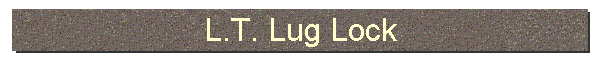 L.T. Lug Lock